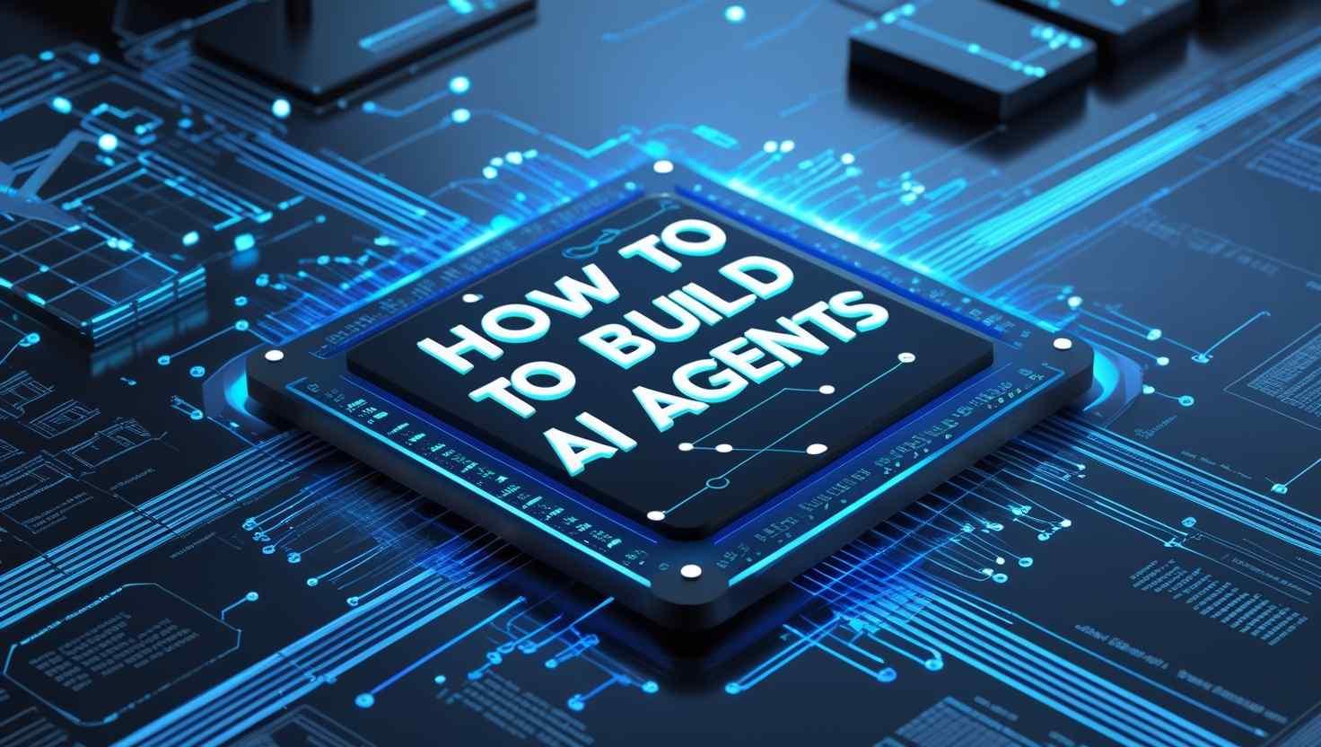 How to Build AI Agents: An Easy Guide