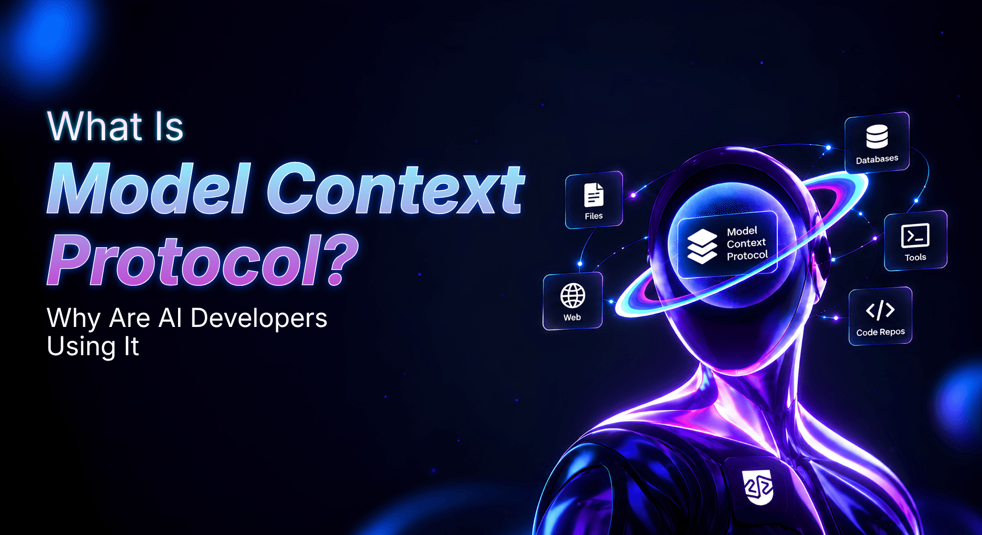 What Is Model Context Protocol, and Why Are AI Developers Using It?
